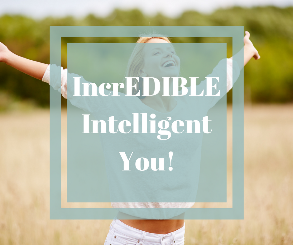 incrEDIBLE Intelligent You!