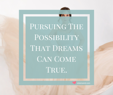 Pursuing The Possibility That Dreams Can Come True